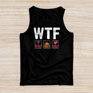 Thanksgiving Family Shirts WTF Wine Turkey Family Shirt Funny Gift Tank Top