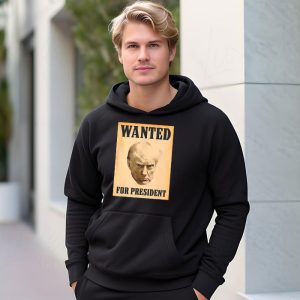 Wanted Donald Trump For President 2024 Hoodie 3 1