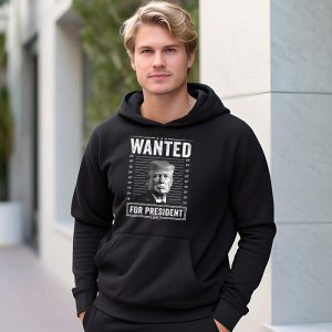 Wanted Donald Trump For President 2024 Hoodie 3 3