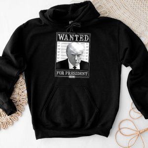 Trump 2024 Shirts Wanted Donald Trump For President 2024 Special Hoodie