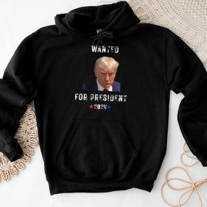 Wanted Donald Trump For President 2024 Hoodie