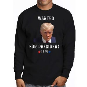 Wanted Donald Trump For President 2024 Longsleeve Tee 3 2