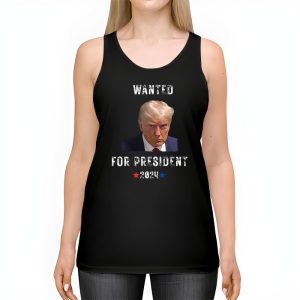 Wanted Donald Trump For President 2024 Tank Top 2