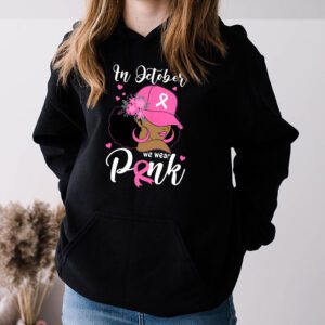 Breast Cancer In October We Wear Pink African American Women Hoodie 3 2