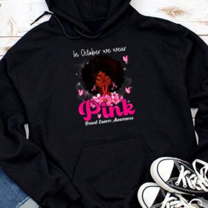 Breast Cancer In October We Wear Pink African American Women Hoodie