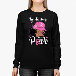 Breast Cancer In October We Wear Pink African American Women Longsleeve Tee 3 2