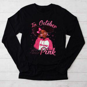 Breast Cancer In October We Wear Pink African American Women Longsleeve Tee