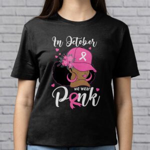 Breast Cancer In October We Wear Pink African American Women T Shirt 2 2