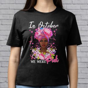 Breast Cancer In October We Wear Pink African American Women T Shirt 2 3