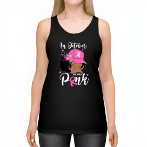 Breast Cancer In October We Wear Pink African American Women Tank Top 2 2