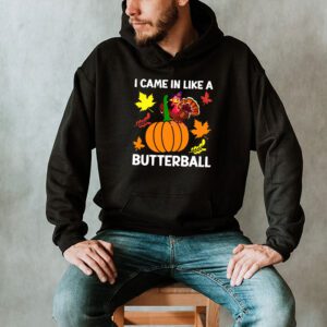 Came In Like A Butterball Funny Thanksgiving Men Women Kids Hoodie 2 3