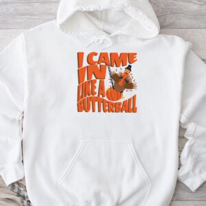 Came In Like A Butterball Funny Thanksgiving Men Women Kids Hoodie