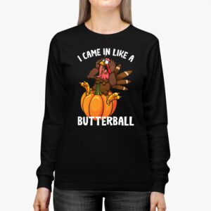 Came In Like A Butterball Funny Thanksgiving Men Women Kids Longsleeve Tee 2 1