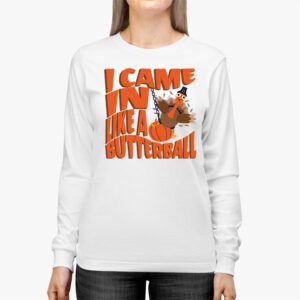 Came In Like A Butterball Funny Thanksgiving Men Women Kids Longsleeve Tee 2 2