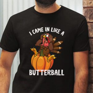 Came In Like A Butterball Funny Thanksgiving Men Women Kids T Shirt 2 1