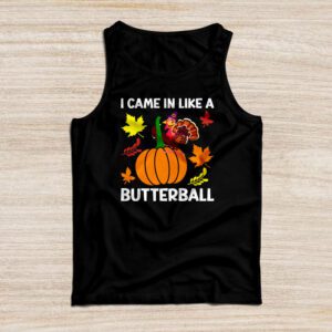 Came In Like A Butterball Funny Thanksgiving Men Women Kids Tank Top