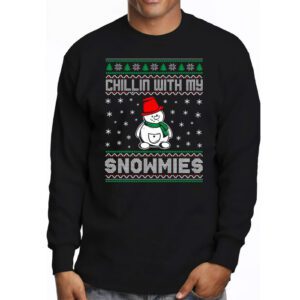 Chillin With My Snowmies Funny Ugly Christmas Longsleeve Tee 3 11