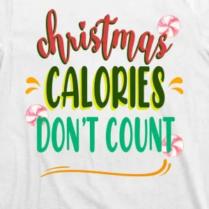 Christmas Calories Dont Count Funny T Shirt 3