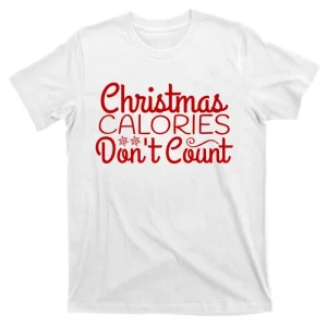 Christmas Calories Don't Count Funny T-Shirt