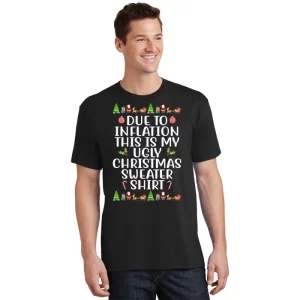 Due To Inflation This Is My Ugly Christmas Sweater Shirt Funny T Shirt 1