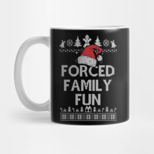 Forced Family Fun Sarcastic Adult Christmas Even Mug