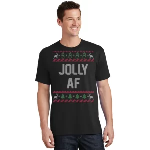 Funny Jolly AF Ugly Christmas Sweater Style T Shirt 1