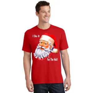 Funny Santa Claus I Do It For The HOS Christmas T Shirt 1