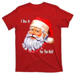 Funny Santa Claus I Do It For The HO'S Christmas T-Shirt