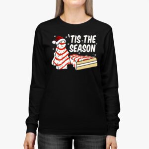 Funny Tis The Season Design Christmas Tree Cakes Debbie Longsleeve Tee 2 5