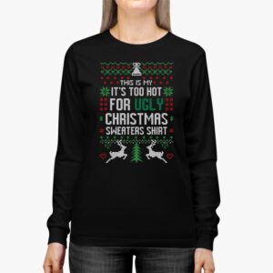 Funny Xmas This Is My Its Too Hot For Ugly Christmas Longsleeve Tee 2 6