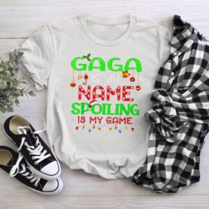 Gaga Is My Name Spoiling Is My Game Merry Christmas T-Shirt