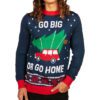 Go Big Or Go Home Ugly Christmas Sweater