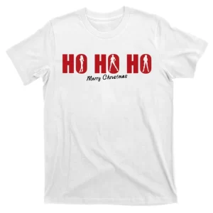 HO HO HO! MERRY CHRISTMAS FUNNY XMAS T-Shirt