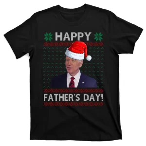 Happy Father's Day Funny Joe Biden Christmas Joke T-Shirt