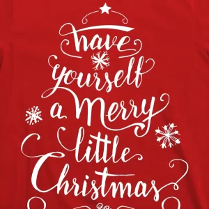 Have Yourself A Merry Little Christmas Graphic T Shirt 3