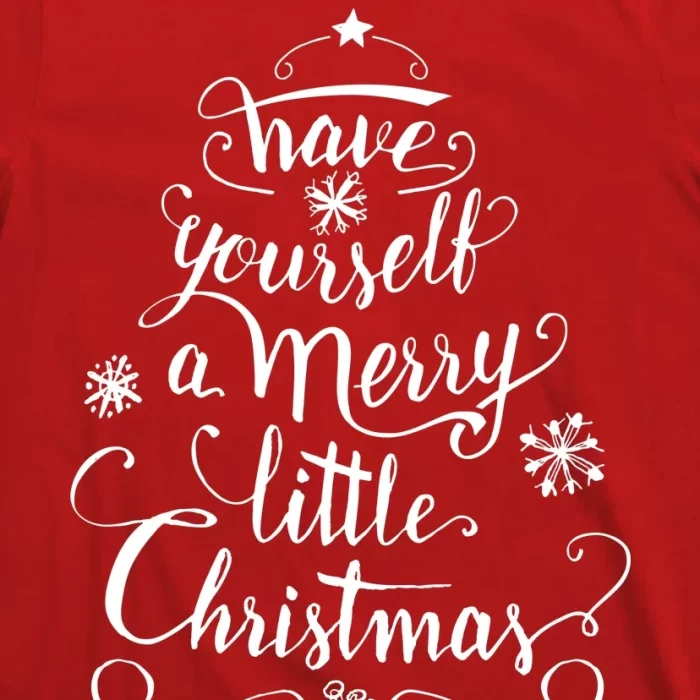 Have Yourself A Merry Little Christmas Graphic T Shirt 3
