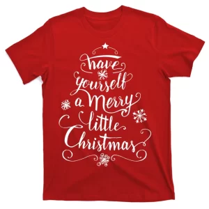 Have Yourself A Merry Little Christmas Graphic T-Shirt