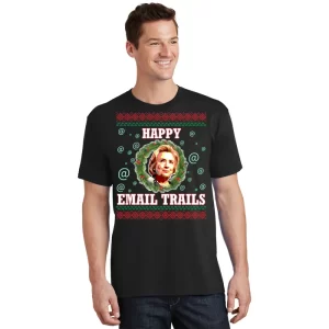 Hillary Happy Email Trails Ugly Christmas Sweater T Shirt 1