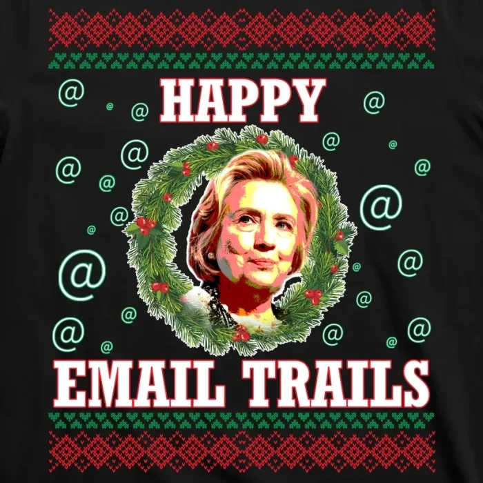 Hillary Happy Email Trails Ugly Christmas Sweater T Shirt 3