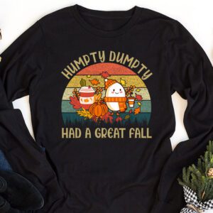 Humpty Had A Great Fall Funny Autumn Joke Thankgving Longsleeve Tee 1 6
