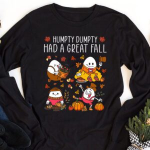 Humpty Had A Great Fall Funny Autumn Joke Thankgving Longsleeve Tee 1 7