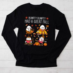 Humpty Had A Great Fall Funny Autumn Joke Thankgving Longsleeve Tee 2 7