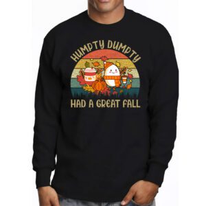 Humpty Had A Great Fall Funny Autumn Joke Thankgving Longsleeve Tee 3 6