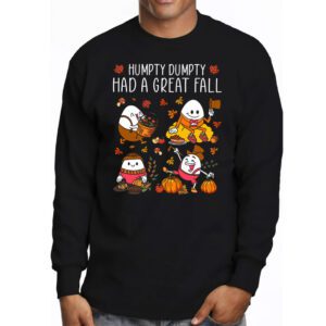 Humpty Had A Great Fall Funny Autumn Joke Thankgving Longsleeve Tee 3 7