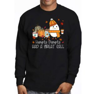 Humpty Had A Great Fall Funny Autumn Joke Thankgving Longsleeve Tee 3 9