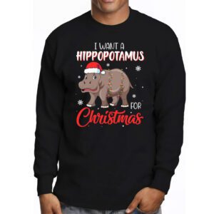 I Want A Hippopotamus For Christmas Funny Christmas Shirt Sayings Longsleeve Tee 3 I Want A Hippopotamus For Christmas Xmas Hippo for Kid Women Longsleeve Tee 3 12