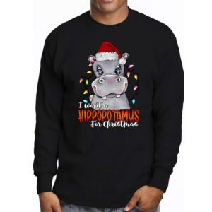 I Want A Hippopotamus For Christmas Funny Christmas Shirt Sayings Longsleeve Tee 3 I Want A Hippopotamus For Christmas Xmas Hippo for Kid Women Longsleeve Tee 3 7