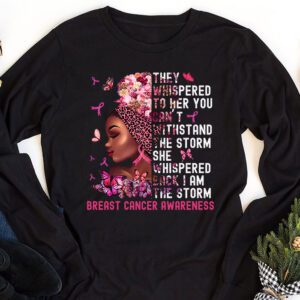 Im The Storm Black Women Breast Cancer Survivor Pink Ribbon Longsleeve Tee 1 1