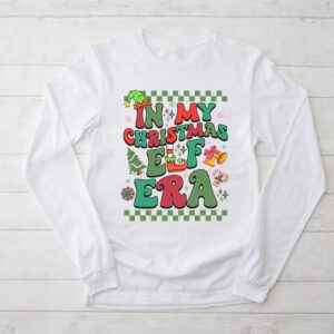 In My Christmas Elf Era Xmas Groovy Santa Christmas Shirts Funny Longsleeve Tee