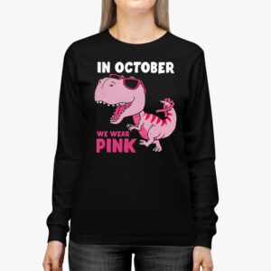 In October We Wear Pink Dinosaur Trex Breast Cancer Kids Longsleeve Tee 3 6